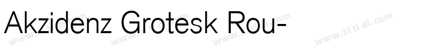 Akzidenz Grotesk Rou字体转换 Akzidenz Grotesk Rou字体转换